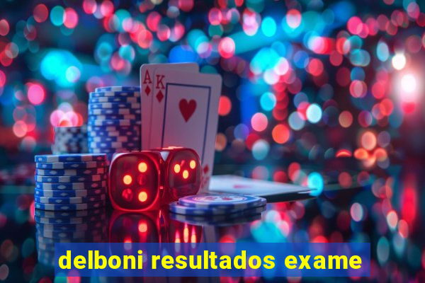 delboni resultados exame